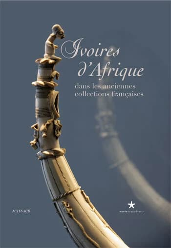Ivoires d'Afrique dans les anciennes collections françaises : [exposition, Paris, Musée du quai Branly, galerie suspendue Est, 19 février-11 mai 2008]