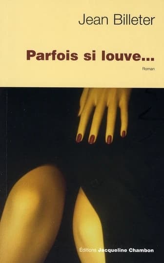 Parfois si louve : roman