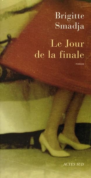 Le jour de la finale : roman