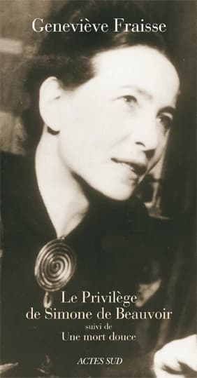 Le privilège de Simone de Beauvoir ; suivi de Une mort douce