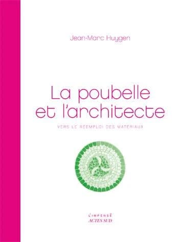 La poubelle et l'architecte : vers le réemploi des matériaux
