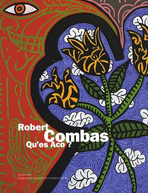Robert Combas, qu'es aco ? : [exposition], Fondation Vincent Van Gogh d'Arles, [4 juillet-2 novembre 2008]