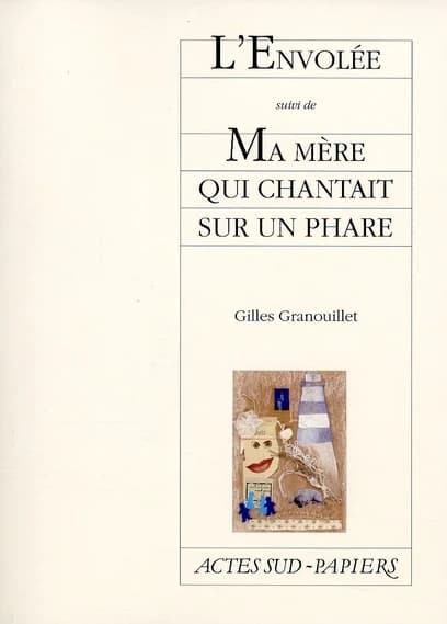 L'envolée ; suivi de Ma mère qui chantait sur un phare