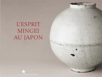 L'esprit mingei au Japon : [exposition, Paris, galerie Jardin du Musée du quai Branly, 30 septembre 2008-11 janvier 2009]