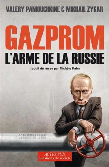 Gazprom : l'arme de la Russie : essai