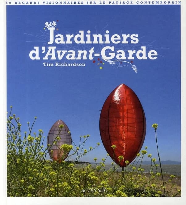 Jardiniers d'avant-garde : 50 regards visionnaires sur le paysage contemporain