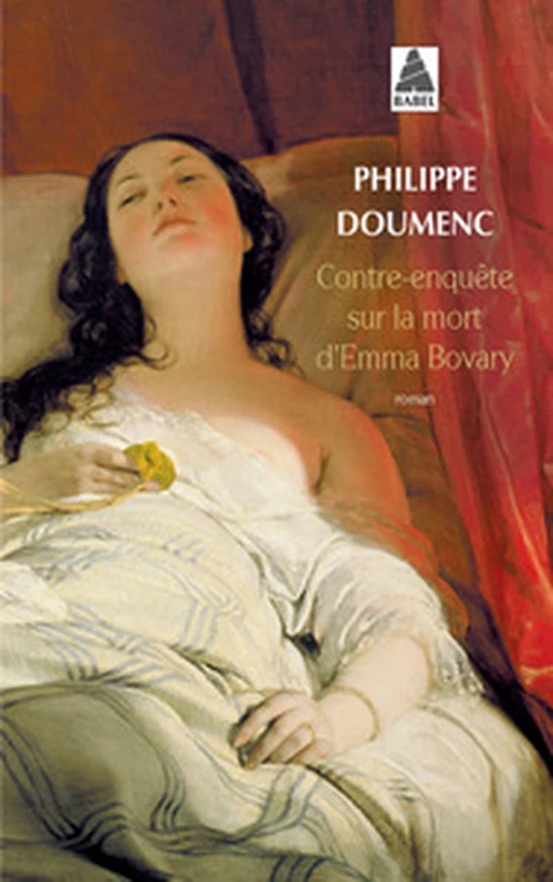 Contre-enquête sur la mort d'Emma Bovary : roman