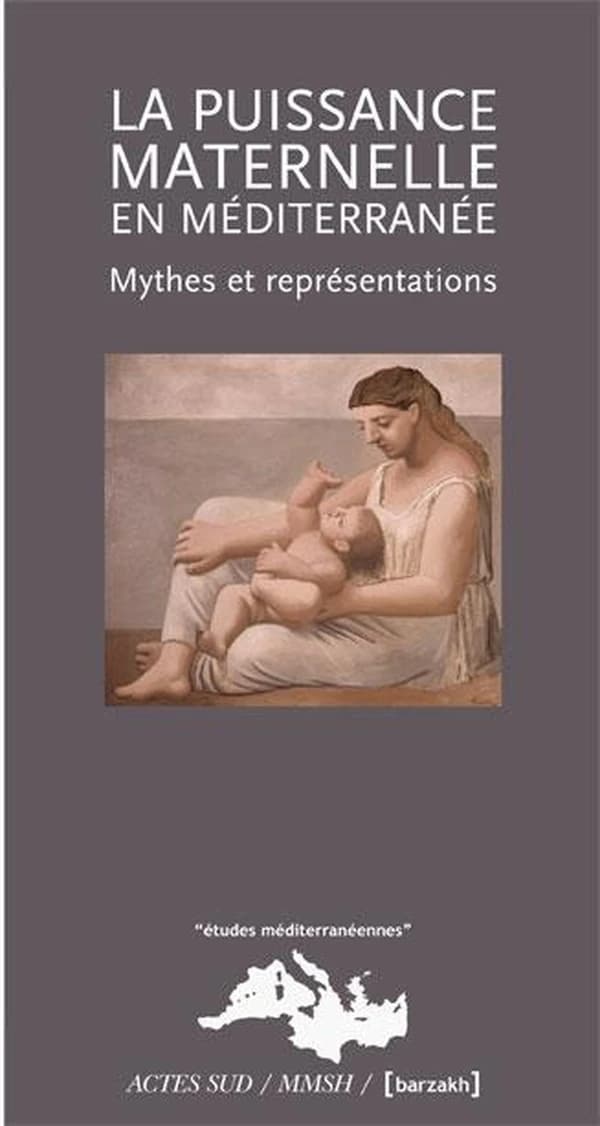 La puissance maternelle en Méditerranée : mythes et représentations