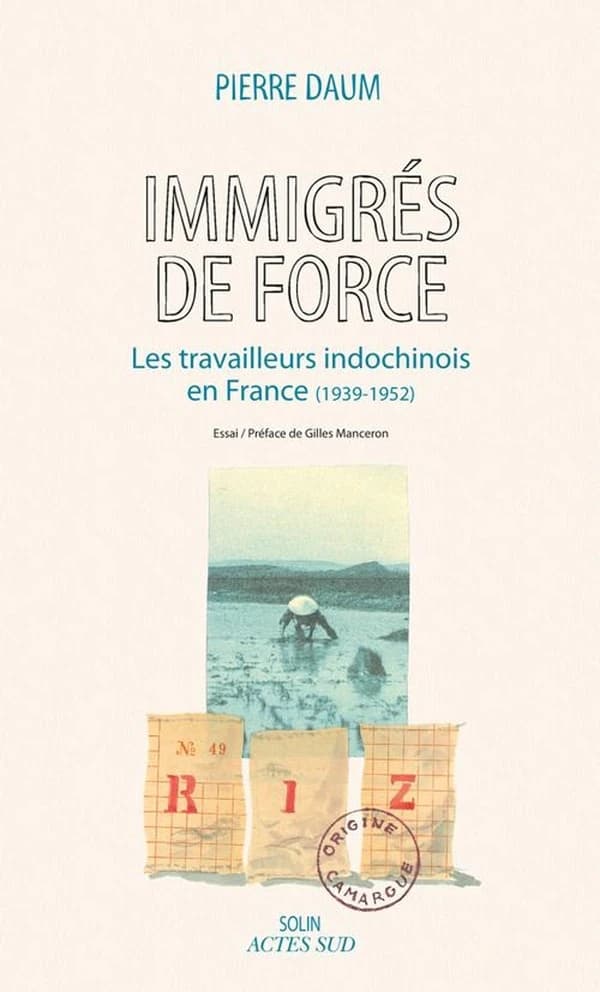 Immigrés de force : les travailleurs indochinois en France, 1939-1952