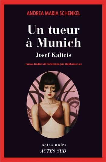 Un tueur à Munich : Josef Kalteis : roman