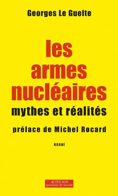 Les armes nucléaires : mythes et réalités : essai