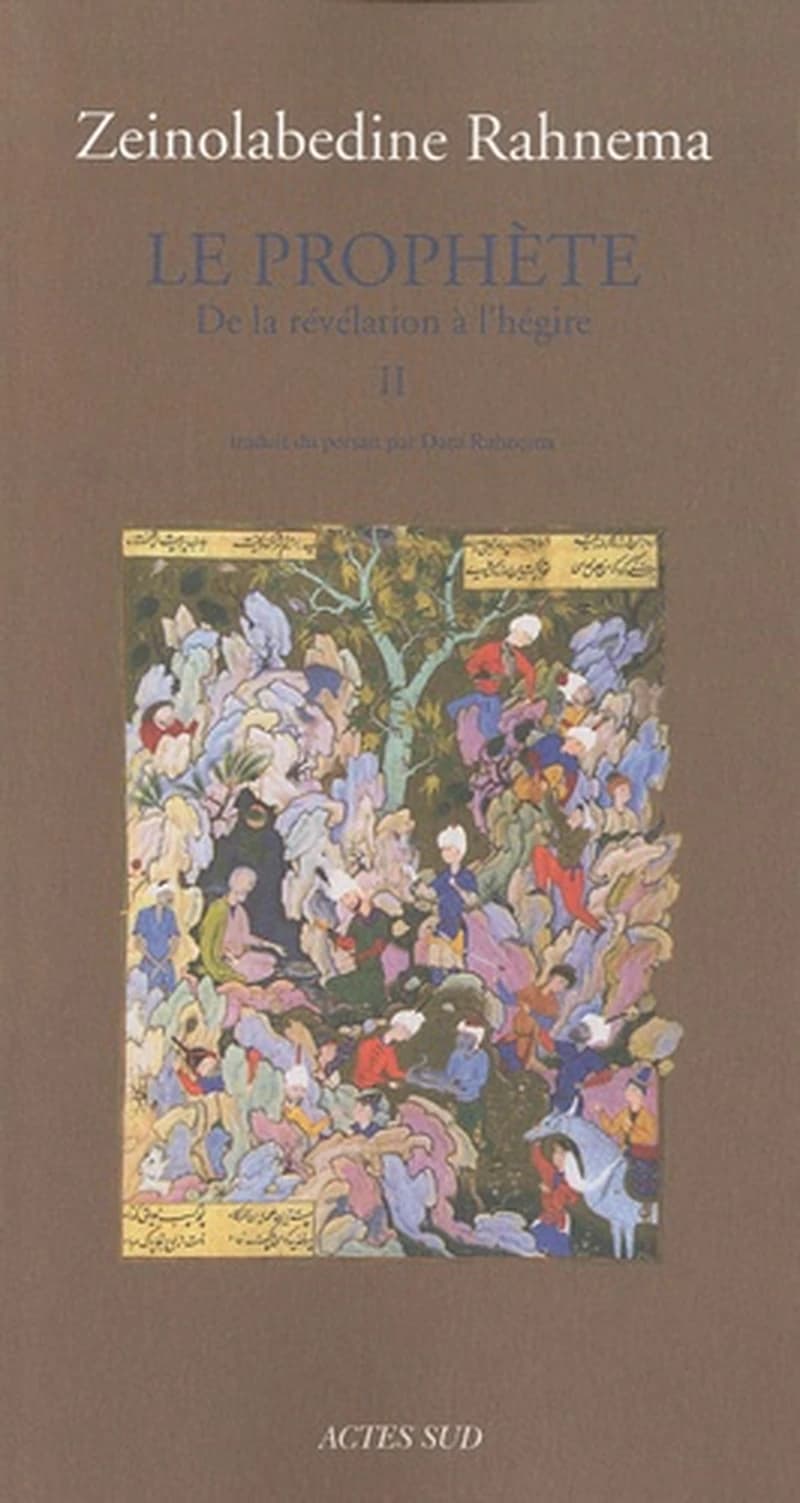 Le prophète. Tome II, De la révélation à l'hégire