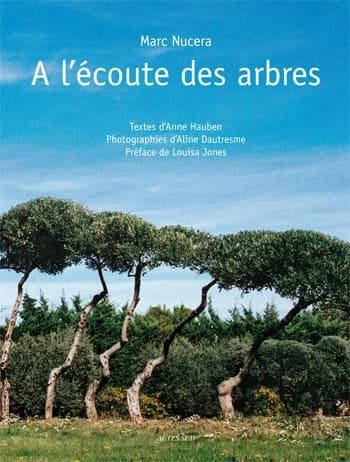 À l'écoute des arbres : Marc Nucera