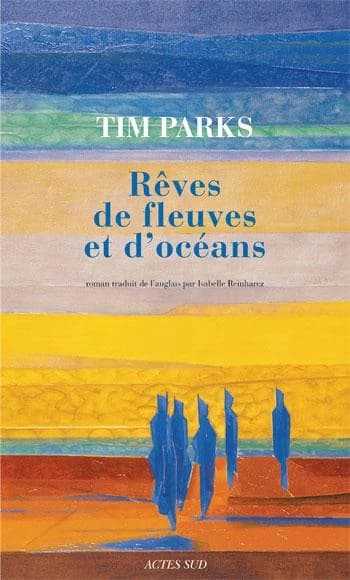 Rêves de fleuves et d'océans : roman