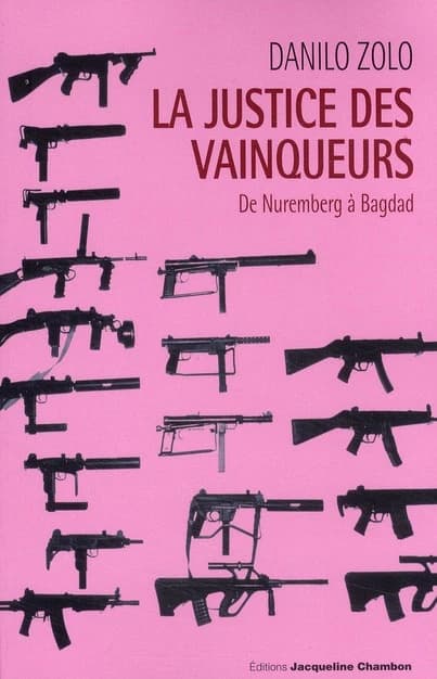 La justice des vainqueurs : de Nuremberg à Bagdad
