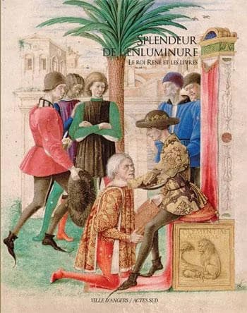 Splendeur de l'enluminure le roi René et les livres