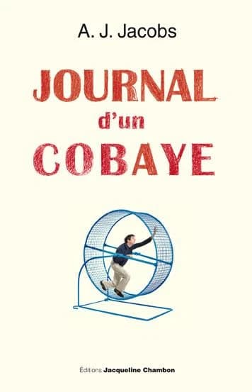 Journal d'un cobaye : ma vie est une expérience