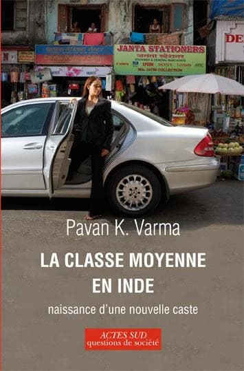 La classe moyenne en Inde : naissance d'une nouvelle caste : essai