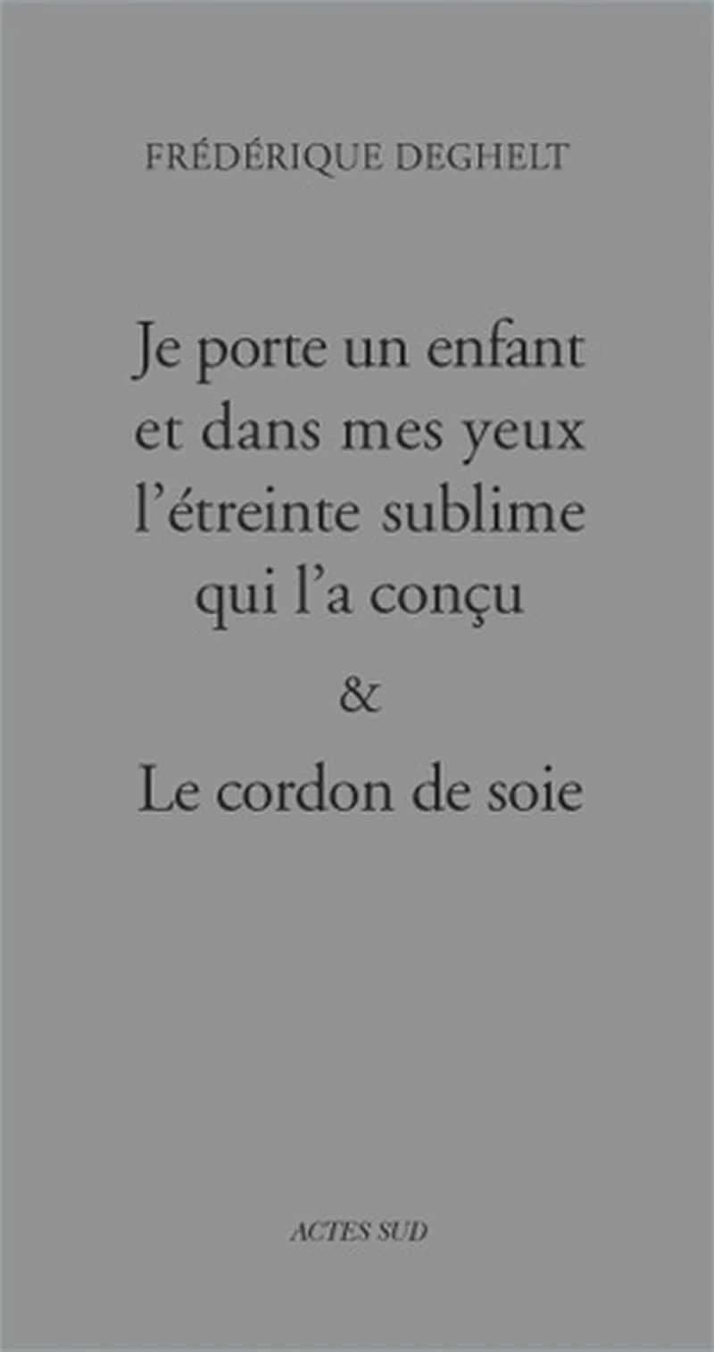 Je porte un enfant et dans mes yeux l'étreinte sublime qui l'a conçu ; le cordon de soie