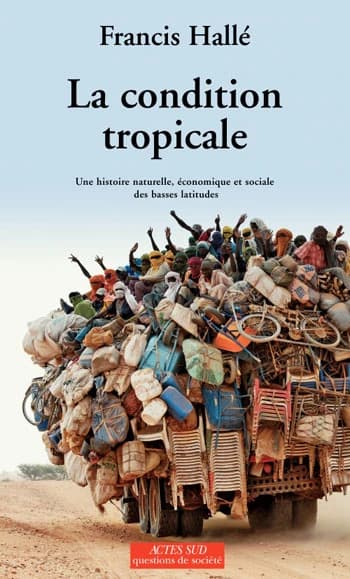 La condition tropicale une histoire naturelle, économique et sociale des basses latitudes