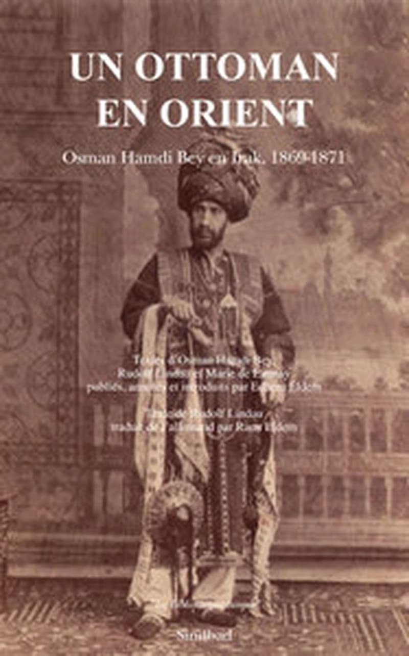 Un Ottoman en Orient : Osman Hamdi Bey en Irak, 1869-1871