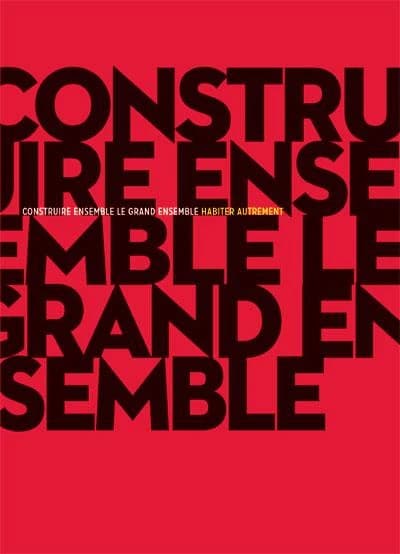 Construire ensemble, le Grand Ensemble : habiter autrement