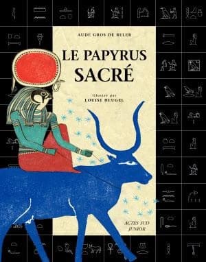 Le papyrus sacré : découvre le secret des hiéroglyphes