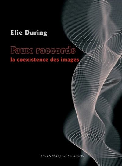 Faux raccords : la coexistence des images