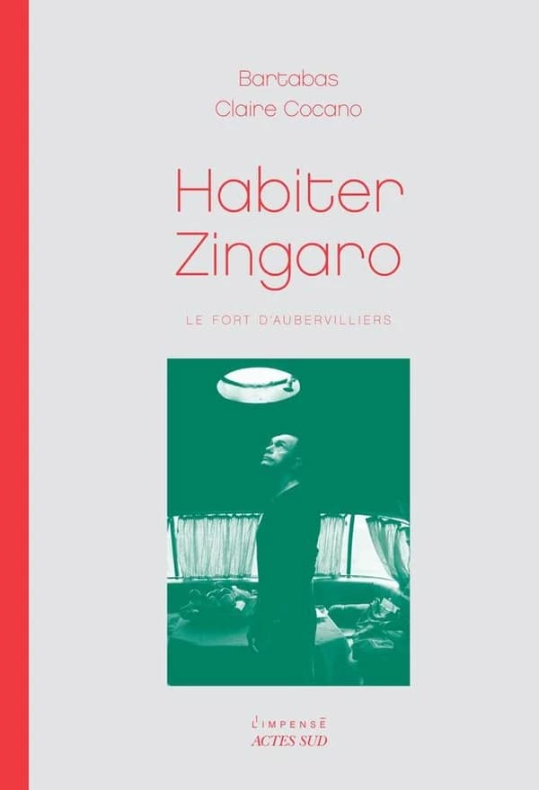 Habiter Zingaro : le fort d'Aubervilliers