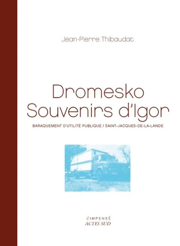 Dromesko : souvenirs d'Igor : baraquement d'utilité publique-Saint-Jacques-de-la-Lande