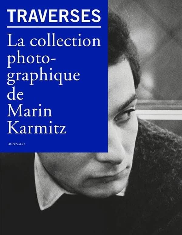 Traverses : la collection photographique de Marin Karmitz