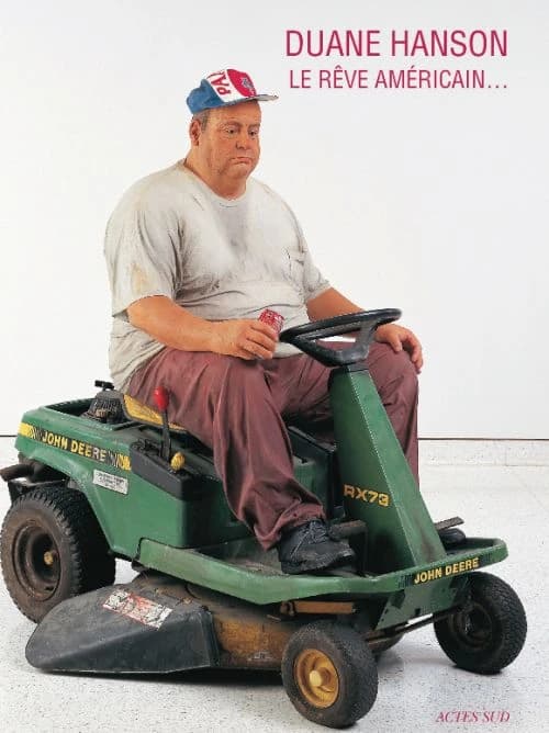 Duane Hanson, le rêve américain : [exposition, Paris, Parc de la Villette, Pavillon Delouvrier, 21 avril-15 août 2010]