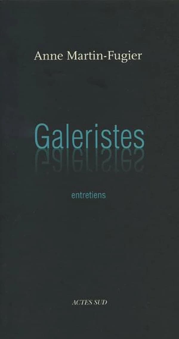 Galeristes : entretiens