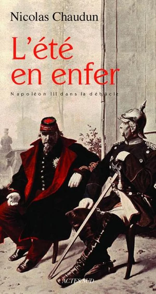 L'été en enfer : Napoléon III dans la débâcle : récit historique