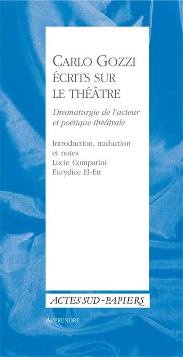 Écrits sur le théâtre : dramaturgie de l'acteur et poétique théâtrale
