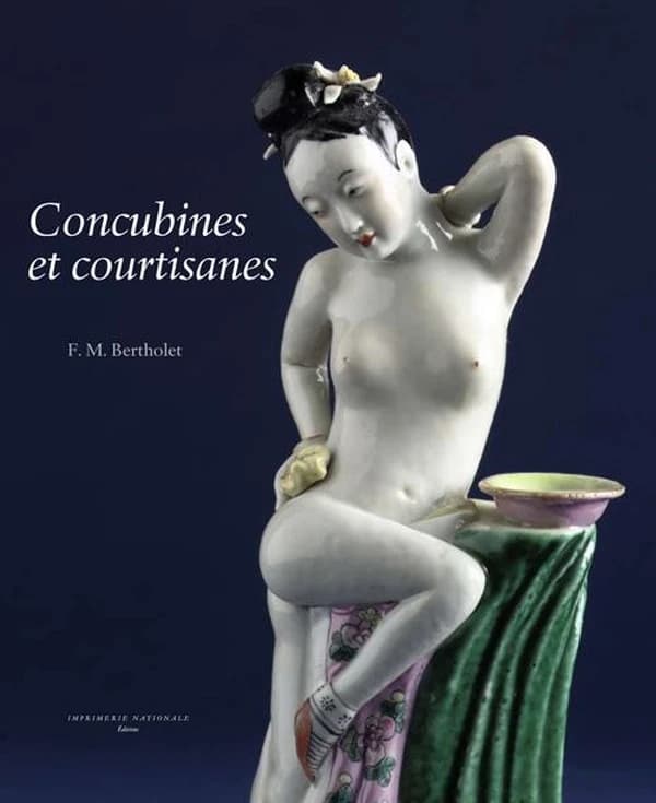 Concubines et courtisanes : la femme dans l'art érotique chinois : collection Ferry M. Bertholet