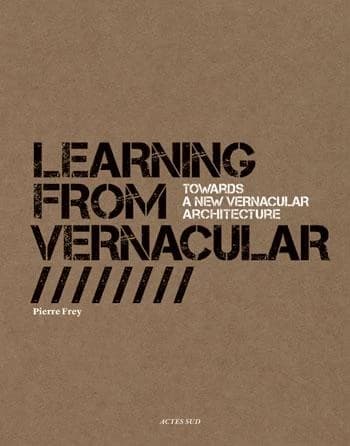 Learning from vernacular : towards a new vernacular architecture