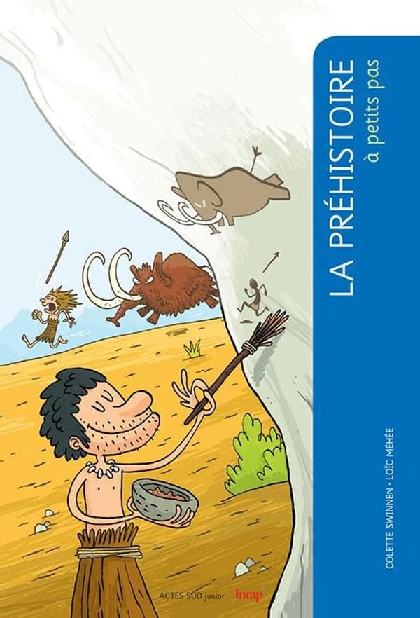 La préhistoire à petits pas (Nouv. éd.) Colette Swinnen ; illustrations Loïc Méhée