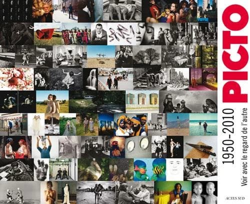 Picto 1950-2010 : voir avec le regard de l'autre : [exposition, Arles, Magasin électrique, 3 juillet-19 septembre 2010]