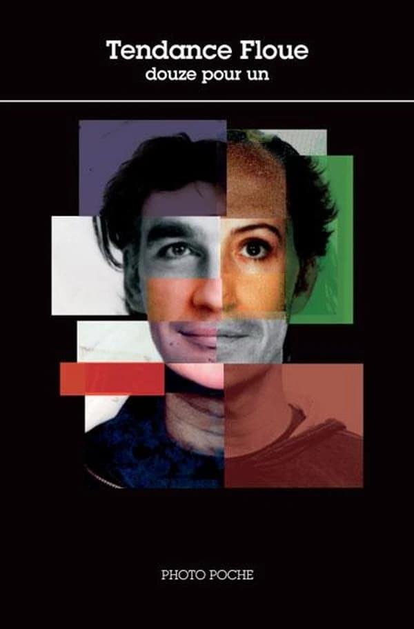Tendance floue : douze pour un : Pascal Aimar, Thierry Ardouin, Denis Bourges, Gilles Coulon, Olivier Culmann, Mat Jacob, Caty Jan, Philippe Lopparelli, Bertrand Meunier, Meyer, Flore-Aël Surun, Patrick Tourneboeuf