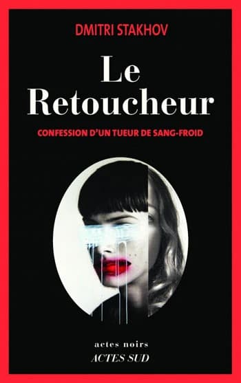 Le retoucheur : confession d'un tueur de sang-froid, roman
