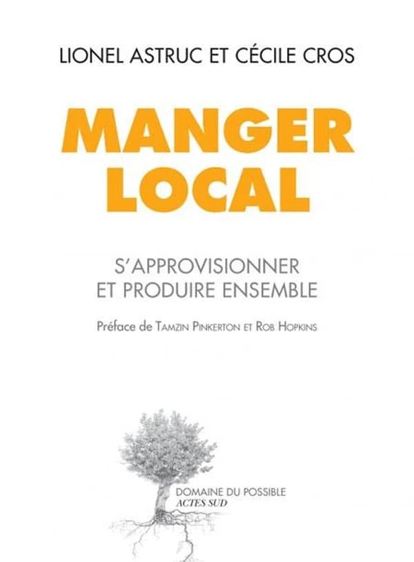 Manger local : s'approvisionner et produire ensemble