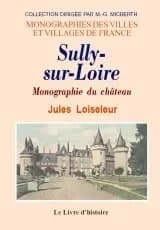 Sully-sur-Loire : monographie du château