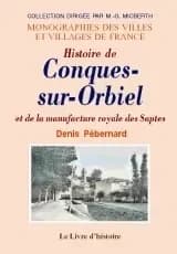 Conques-sur-orbiel et la manufacture royale des saptes (histoire de)