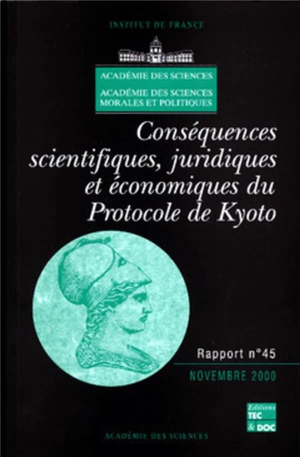 Conséquences scientifiques, juridiques et économiques du Protocole de Kyoto : avant la ratification du Protocole, état du dossier scientifique et juridique