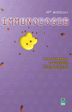 Immunologie (4e éd.) coordinatrice, Noëlle Genetet,...