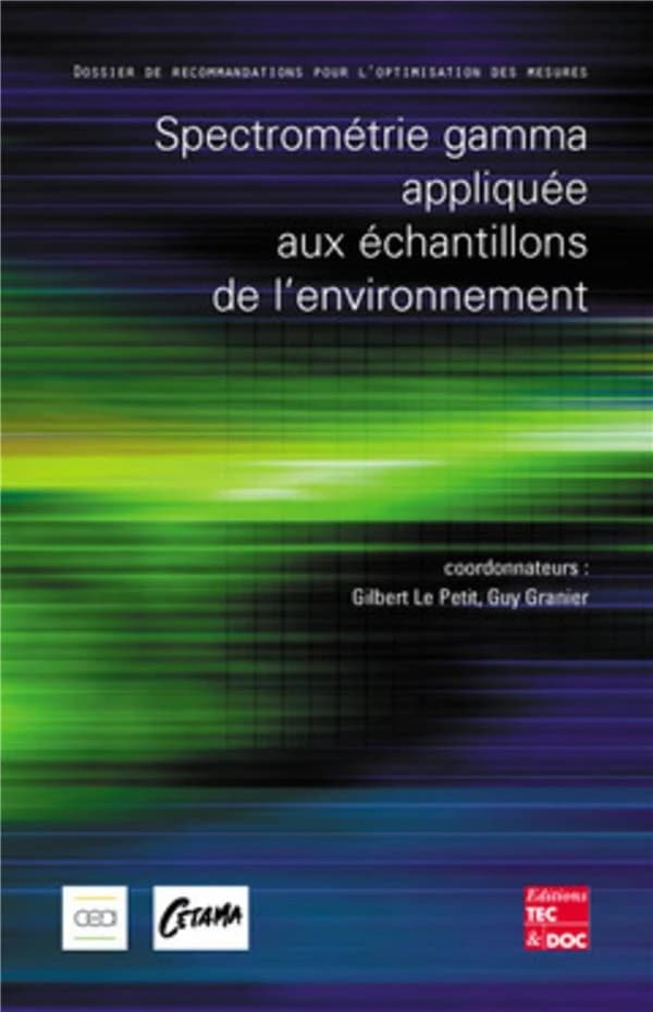 Spectrométrie gamma appliquée aux échantillons de l'environnement : dossier de recommandations pour l'optimisation des mesures