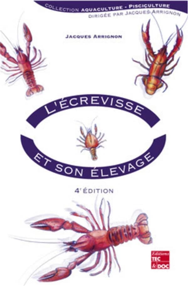 L'écrevisse et son élevage (4e éd.) par Jacques Arrignon,... ; préf., Pr. Henri Hoestlandt