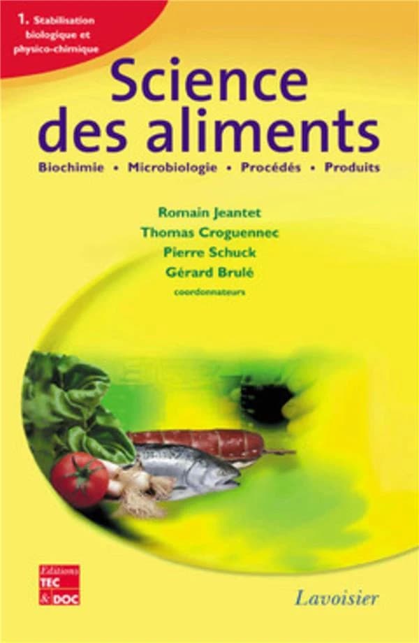 Science des aliments : biochimie, microbiologie, procédés, produits. Volume 1, Stabilisation biologique et physico-chimique