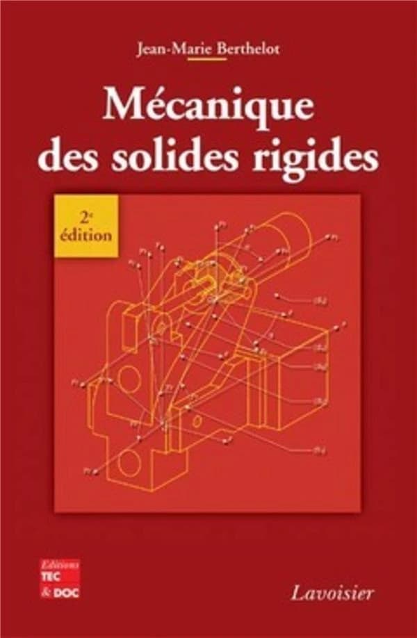 Mécanique des solides rigides (2e éd.) Jean-Marie Berthelot
